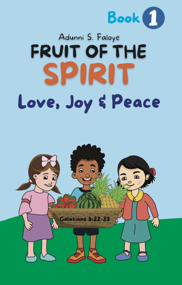 Fruit of the Spirit Book 1:Love, Joy & Peace